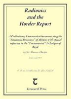 Radionics and the Horder Report: A Preliminary Communication Concerning the "Electronic Reactions" of Abrams with Special Reference to the "Emanometer 0954578635 Book Cover