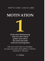 1 Motivation: Finde deine Bestimmung - Aktiviere dein Talent - Gebäre einen Stern, der lenkt und leitet, motiviert und begeistert (German Edition) 3384110080 Book Cover
