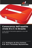 Conoscenza dell'epatite virale B e C in Brasile (Italian Edition) 6209523803 Book Cover