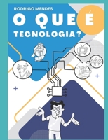 O QUE É TECNOLOGIA (Portuguese Edition) B0GH1W55KK Book Cover