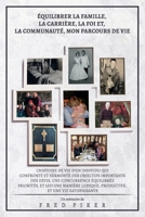 ÉQUILIBRER LA FAMILLE, LA CARRIÈRE, LA FOI ET, LA COMMUNAUTÉ, MON PARCOURS DE VIE B0FRY39GQW Book Cover