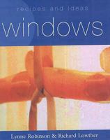 Recipes and Ideas: Windows: Simple Solutions for the Home (Recipes & Ideas) (Recipes & Ideas) 0811827208 Book Cover