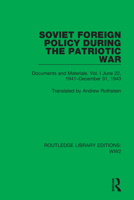 Soviet Foreign Policy During the Patriotic War: Documents and Materials. Vol. I June 22, 1941–December 31, 1943 1032040483 Book Cover