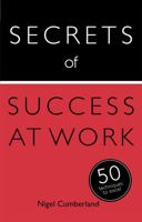 Secrets of Success at Work: 50 Strategies to Excel 1473600243 Book Cover