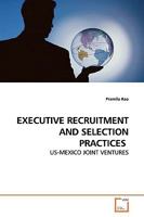 EXECUTIVE RECRUITMENT AND SELECTION PRACTICES: US-MEXICO JOINT VENTURES 3639173724 Book Cover