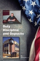 Duty, Discipline and Deposits 0980224799 Book Cover