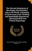 The Life and Adventures of Ben Hogan, the Wickedest Man in the World 0353265233 Book Cover