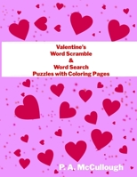 Valentine Word Search and Word Scramble Puzzles with Coloring Pages: Valentine's Day Fun for Ages 8 to 80 B08VCFV3NL Book Cover