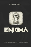 ENIGMA - Interactive Escape Book Game: Solve mysterious riddles to escape the prison B0B19X4BH9 Book Cover