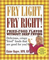 Fry Light, Fry Right: Fried-Food Flavor Without Deep Frying 1579123910 Book Cover