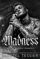 Madness: A Dark Revenge Romance B0DFS7BZ3T Book Cover