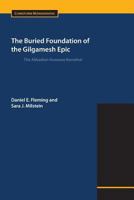 The Buried Foundation of the Gilgamesh Epic: The Akkadian Huwawa Narrative 1628370327 Book Cover