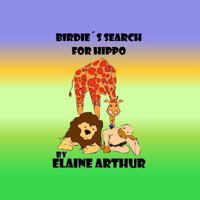 Birdie's Search for Hippo 1479191787 Book Cover