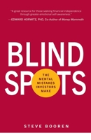 Blind Spots: The Mental Mistakes Investors Make B0BSMJJ3MF Book Cover