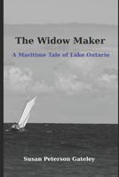 The Widow Maker: A Maritime Tale of Lake Ontario 1729293964 Book Cover