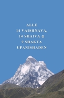 Alle 14 Vaishnava, 14 Shaiva & 9 Shakta Upanishaden (German Edition) B0GW4M3Q3N Book Cover