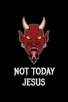 Not Today Jesus: Dotted Notizbuch mit Punkteraster A5 - Satan Teufel Notizheft I Gothic Satanist Okkult Baphomet Satanismus Geschenkidee 1696579260 Book Cover