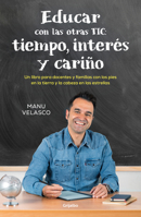 Educar con las otras Tic: tiempo, interés y cariño / Educate with the Other Tics: Time, Interest, and Affection (Spanish Edition) 8425367573 Book Cover