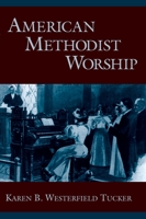 American Methodist Worship (Religion in America) 0199774153 Book Cover