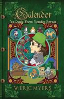 Galendor: Ye Dude from Yonder Forest (Galendor, #1) 1942922493 Book Cover