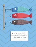 Kanji Practice Paper: Japanese Writing Practice Paper (8.5 x 11 inches 120 Pages) 1097632164 Book Cover