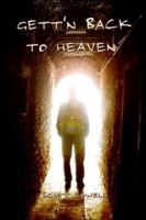 Gett'n Back to Heaven 1413762379 Book Cover