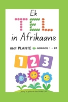 Ek TEL in Afrikaans met PLANTE: nommers 1 - 20 (Afrikaans Edition) B0DXZ8CKS2 Book Cover