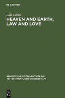 Heaven and Earth, Law and Love 3110169525 Book Cover