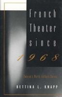 French Theater Since 1968 0805782974 Book Cover
