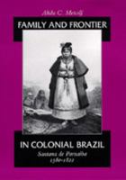 Family and Frontier in Colonial Brazil: Santana de Parnaíba, 1580-1822 0292706529 Book Cover