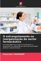 O estrangulamento na reorganização do sector farmacêutico (Portuguese Edition) 6208120985 Book Cover