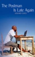 The Postman Is Late Again: Or Help to Get That Job 1434349152 Book Cover
