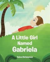 A Little Girl Named Gabriela 1643006304 Book Cover