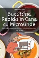 Bucataria Rapida în Cana cu Microunde (Romanian Edition) 1836877307 Book Cover
