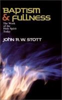 Baptism And Fullness: The Work of the Holy Spirit Today (Ivp Classics) 0877846480 Book Cover