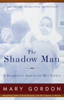 The Shadow Man: A Daughter's Search for Her Father 0679749314 Book Cover