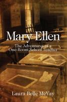 Mary Ellen: The Adventures of a One-Room School Teacher 1432783661 Book Cover