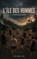 L'Île des Hommes - romance MM/gay: Atterrissage forcé (French Edition) B0HCM147TY Book Cover