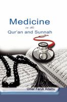 Medicine in the Qur'an and Sunnah. an Intellectual Reappraisal of the Legacy and Future of Islamic Medicine and Its Represent 9788431143 Book Cover