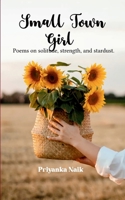 Small Town Girl : Poems on Solitude, Strength, and Stardust B0F7BZ95LD Book Cover