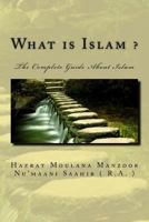 What Is Islam ?: The Complete Guide about Islam 1523741236 Book Cover