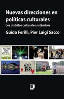 Nuevas Direcciones En Politicas Culturales: Los Distritos Culturales Sistemicos 8496875237 Book Cover