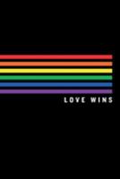 Love Wins : Blank Lined Notebook / Journal (6 X 9 -120 Pages) - LGBT Pride, Lesbian Pride, Gay Pride, Transgender Pride Gift Idea 1691413429 Book Cover