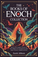 The Books of Enoch Collection: Discover the Complete Narrative of These Hidden Texts Including the Fallen Angels, Watchers, Nephilim and More 1300402431 Book Cover