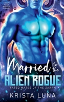 Married to the Alien Rogue B0D9PNHRLV Book Cover