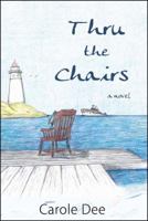 Thru the Chairs 1604941472 Book Cover