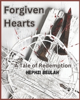 Forgiven Hearts: A Tale of Redemption B0CK3XLKTD Book Cover