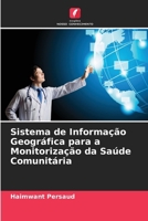 Sistema de Informação Geográfica para a Monitorização da Saúde Comunitária (Portuguese Edition) 6630269071 Book Cover