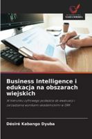 Business Intelligence i edukacja na obszarach wiejskich (Polish Edition) 6209384137 Book Cover