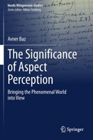 The Significance of Aspect Perception: Bringing the Phenomenal World Into View 3030386279 Book Cover